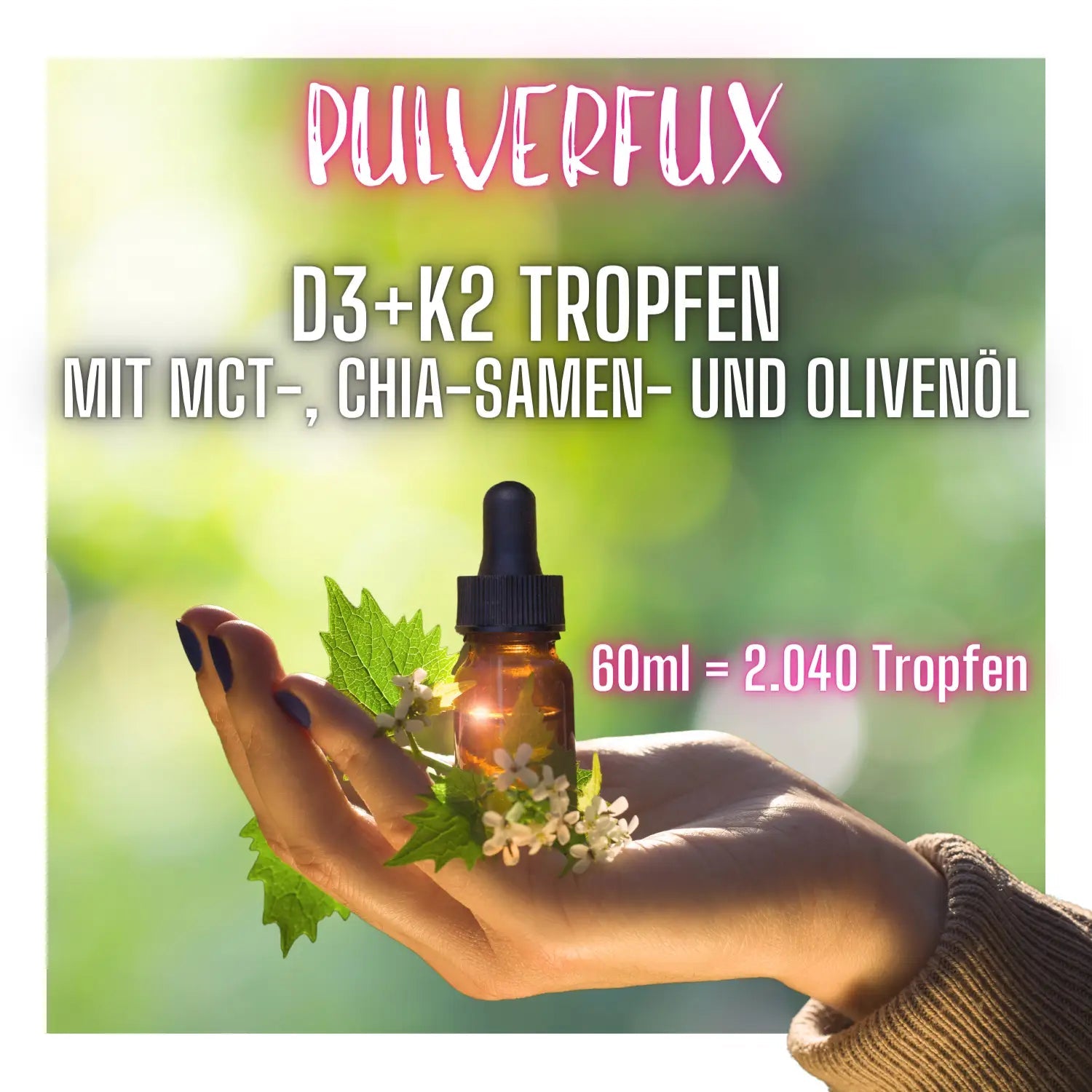 Pulverfux D3+K2 Tropfen mit MCT, Chia - Samen und Oliven - Öl 60ml - Pulverfux.de